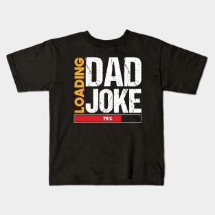 Dad Joke Loading | Funny Father Joke Grandpa Daddy Father's Day Kids T-Shirt